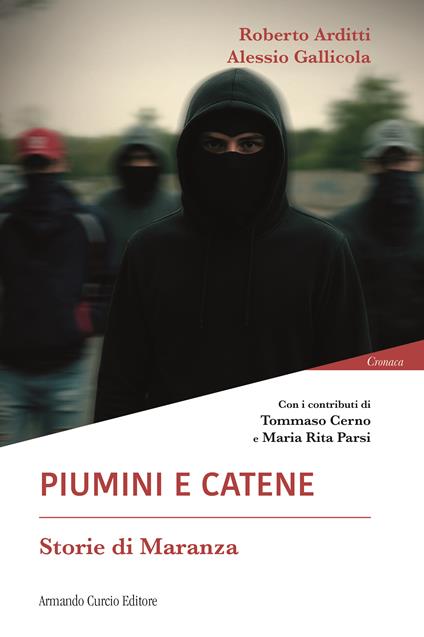 Piumini e catene. Storie di maranza - Roberto Arditti,Alessio Gallicola - copertina