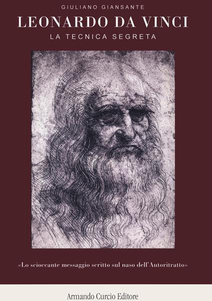 Leonardo da Vinci. La tecnica segreta. Ediz. illustrata - Giuliano Giansante - copertina