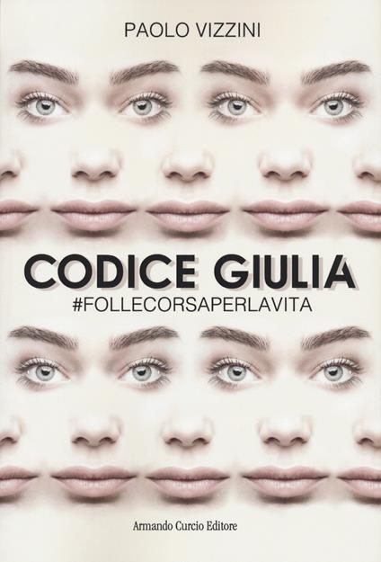 Codice Giulia. #follecorsaperlavita - Paolo Vizzini - copertina