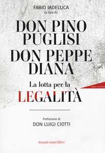 Libro Don Pino Puglisi, don Peppe Diana. La lotta per la legalità 