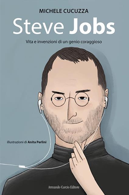 Steve jobs. Vita e invenzioni di un genio coraggioso - Michele Cucuzza - copertina