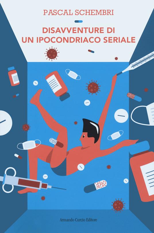 Disavventure di un ipocondriaco seriale - Pascal Schembri - copertina