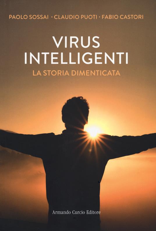 Virus intelligenti. La storia dimenticata - Paolo Sossai,Claudio Puoti,Fabio Castori - copertina