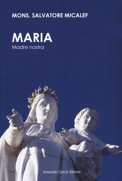 Maria. Madre nostra - Salvatore Micale - copertina