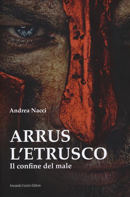 Arrus l'etrusco. Il confine del male - Andrea Nacci - copertina