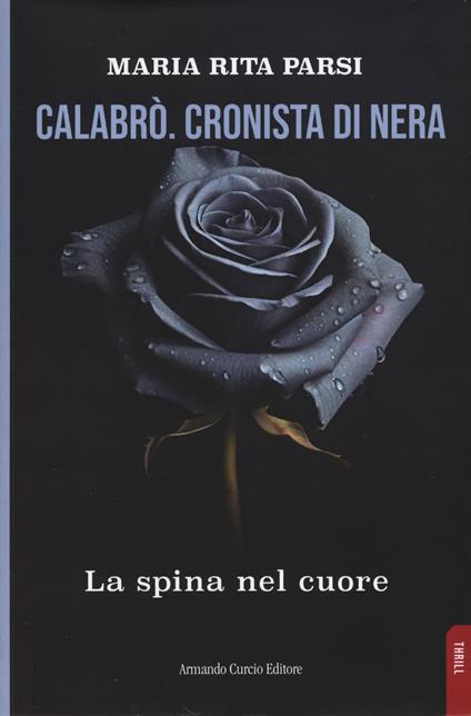 Calabrò. Cronista di nera. La spina nel cuore - Maria Rita Parsi - copertina