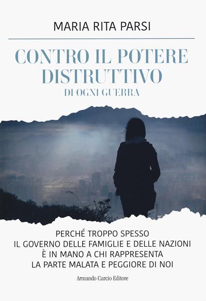 Contro il potere distruttivo di ogni guerra - Maria Rita Parsi - copertina