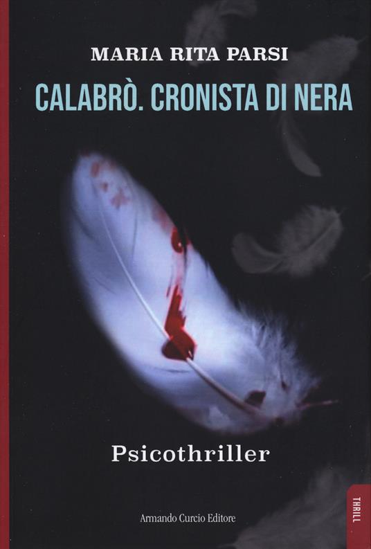 Calabrò. Cronista di nera. Psicothriller - Maria Rita Parsi - copertina