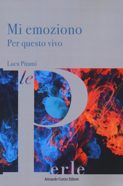 Mi emoziono. Per questo vivo - Luca Pitanti - copertina