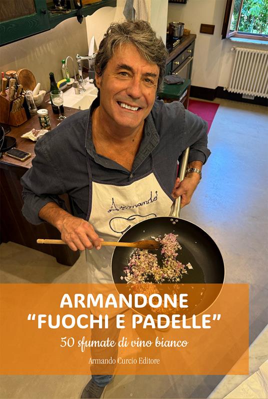 Armandone. Fuochi e padelle - Armando Curcio - copertina