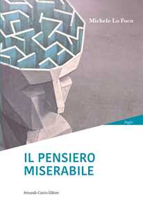 Libro Il pensiero miserabile Michele Lo Foco