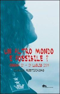 Un altro mondo è possibile? Genova 20-21 luglio 2001 - Gianluca Prestigiacomo - copertina