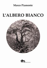L' albero bianco - Marco Piamonte - copertina