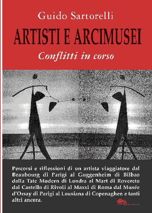 Artisti e arcimusei. Conflitti in corso - Guido Sartorelli - copertina