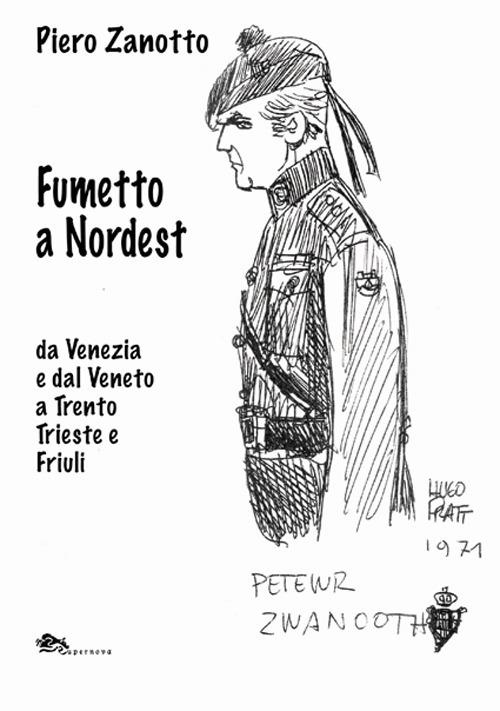 Fumetto a nordest da Venezia e dal Veneto a Trento Trieste e Friuli - Piero Zanotto - copertina