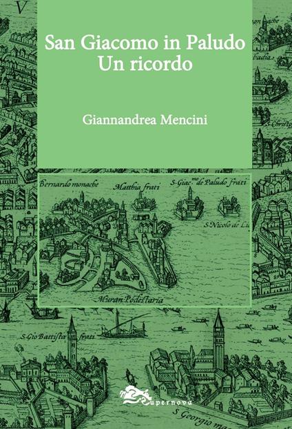 San Giacomo in Paludo. Un ricordo - Giannandrea Mencini - copertina