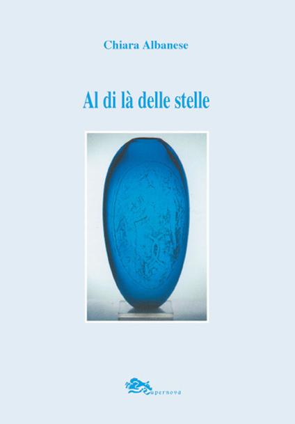 Al di là delle stelle - Chiara Albanese - copertina