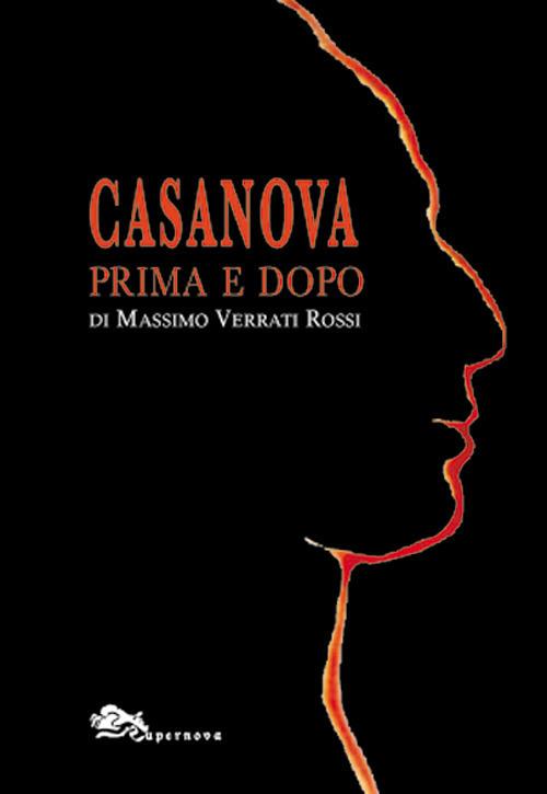 Casanova prima e dopo - Massimo Verrati Rossi - copertina