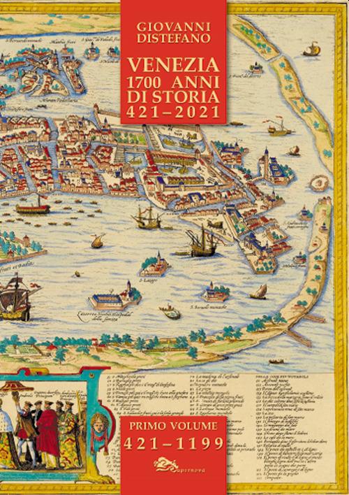 Venezia 1700 anni di storia 421-2021. Vol. 1 - Giovanni Distefano - copertina