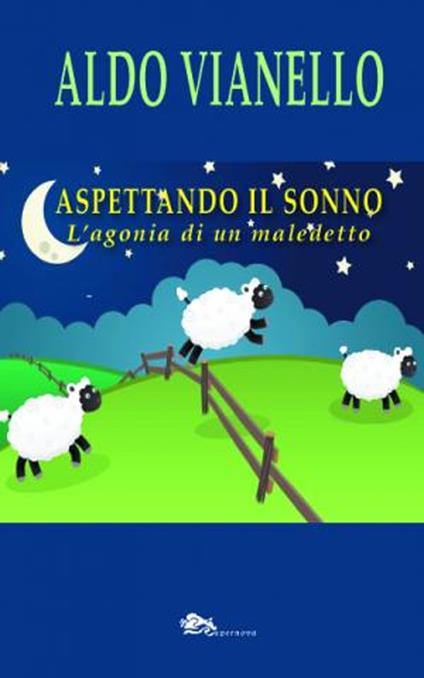 Aspettando il sonno. L'agonia di un maledetto - Aldo Vianello - copertina
