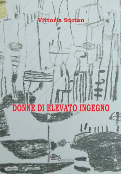Donne di elevato ingegno - Vittoria Surian - copertina