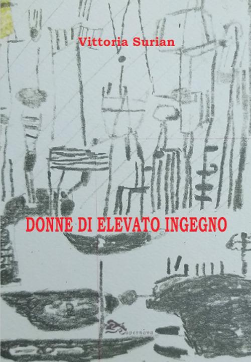 Donne di elevato ingegno - Vittoria Surian - copertina