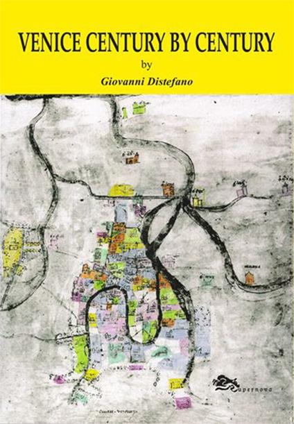 Venice century by century - Giovanni Distefano - copertina