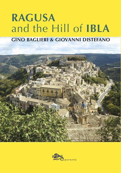 Ragusa and the Hill of Ibla - Gino Baglieri,Giovanni Distefano - copertina