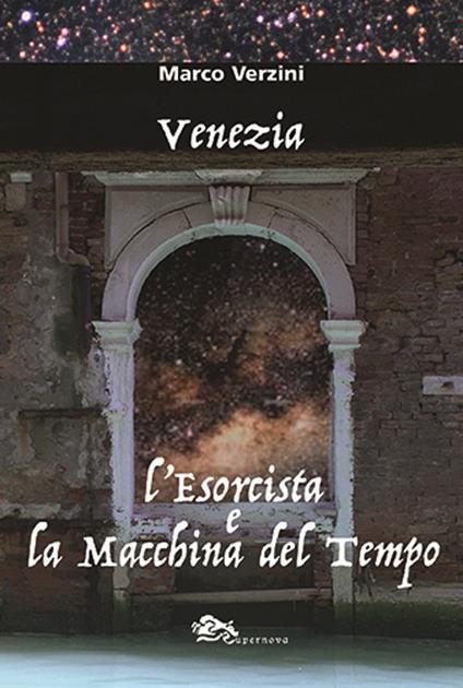 Venezia. L'esorcista e la macchina del tempo - Marco Verzini - copertina