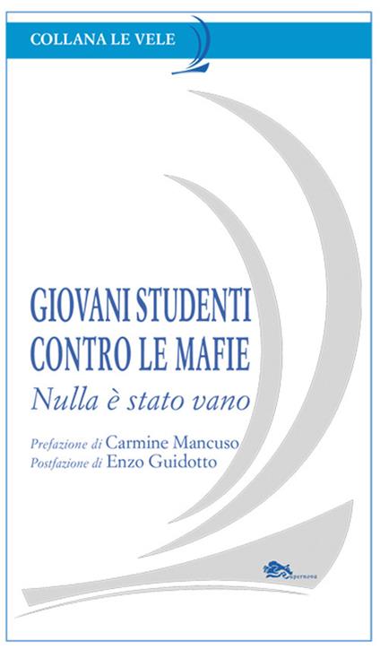 Giovani studenti contro le mafie. Nulla è stato vano - copertina