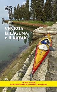 Venezia, la laguna e il kayak