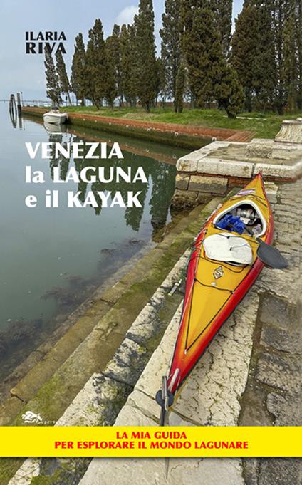Venezia, la laguna e il kayak - Ilaria Riva - copertina