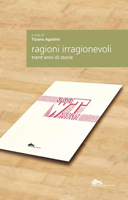 Ragioni irragionevoli. Trent'anni di storie - copertina
