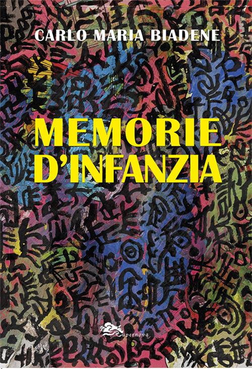 Memorie d'infanzia - Carlo Maria Biadene - copertina