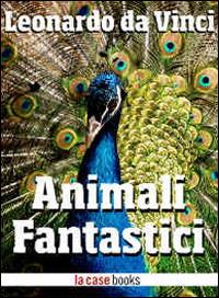 Animali fantastici - Leonardo da Vinci - ebook