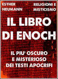 Il libro di Enoch. Il più affascinante e oscuro dei testi apocrifi - Esther Neumann - ebook
