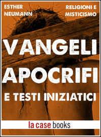 Vangeli apocrifi e testi iniziatici - Esther Neumann - ebook