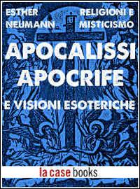 Apocalissi apocrifi e visioni iniziatiche - Esther Neumann - ebook
