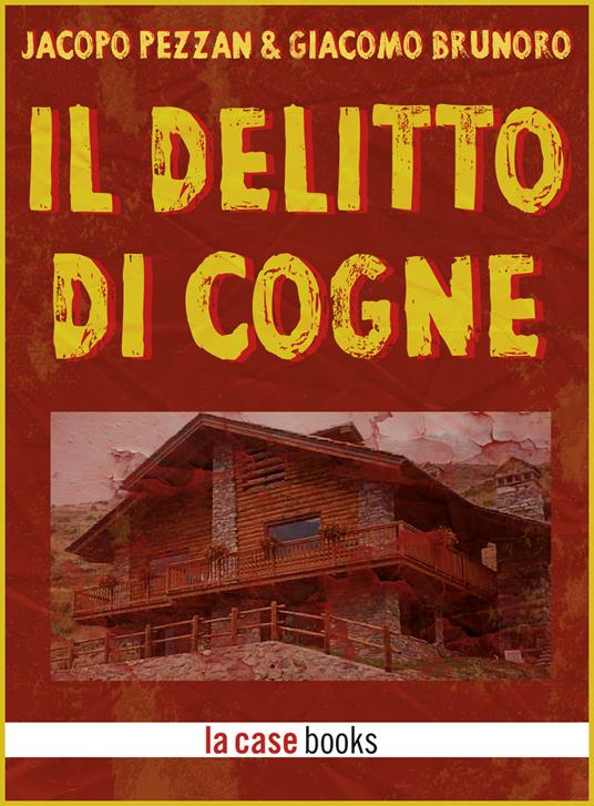 Il delitto di Cogne - Giacomo Brunoro,Jacopo Pezzan - ebook