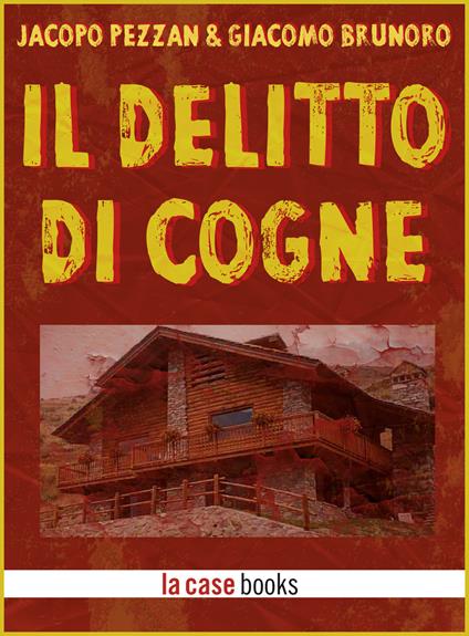 Il delitto di Cogne - Giacomo Brunoro,Jacopo Pezzan - ebook