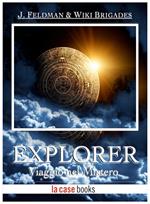 Explorer. Viaggio nel mistero