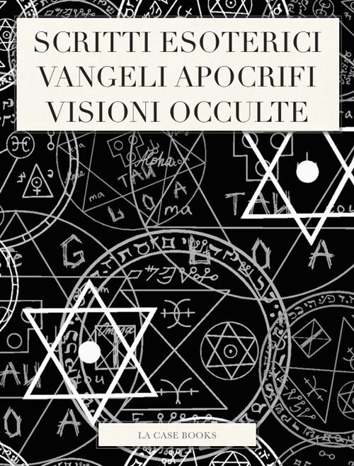 Scritti esoterici, vangeli apocrifi, visioni occulte - Wiki Brigades,Esther Neumann,Schuré Edouard - ebook