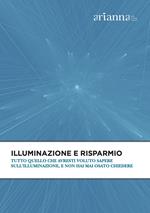 Illuminazione e risparmio. Tutto quello che avresti voluto sapere sull'illuminazione, e non hai mai osato chiedere