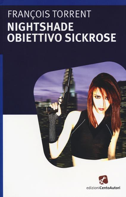 Obiettivo Sickrose. Nightshade - François Torrent - copertina