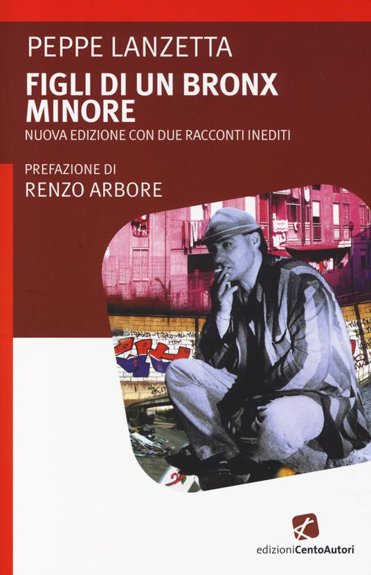 Figli di un Bronx minore - Peppe Lanzetta - copertina