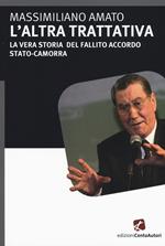 L'altra trattativa. La vera storia del fallito accordo Stato-camorra