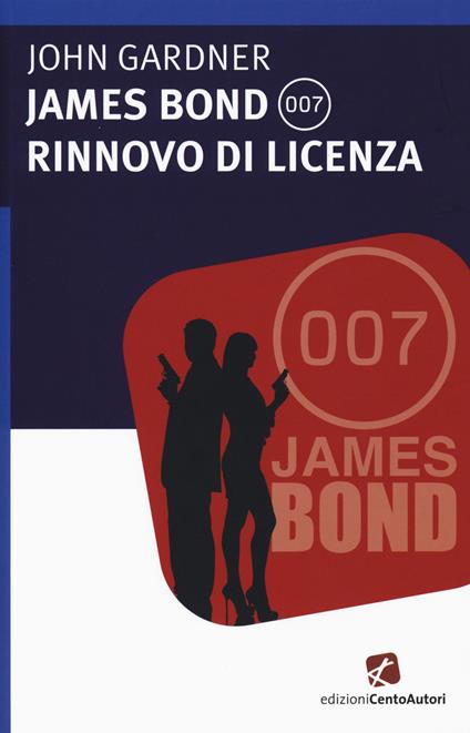 James Bond 007. Rinnovo di licenza - John Gardner - copertina