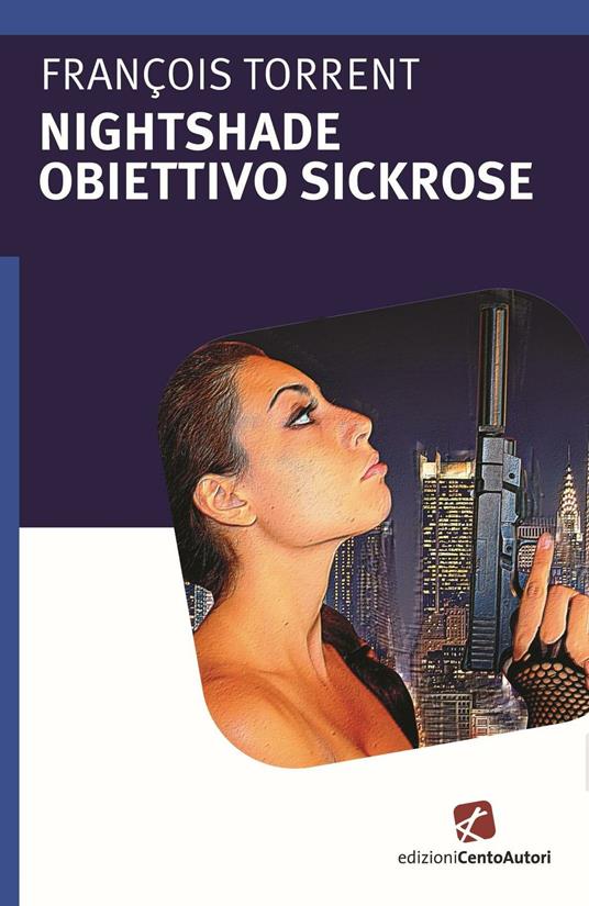Obiettivo Sickrose. Nightshade - François Torrent - copertina