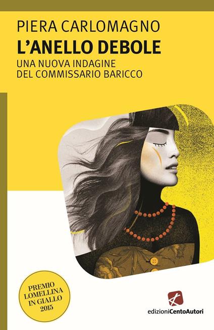 L'anello debole. Una nuova indagine del commissario Baricco - Piera Carlomagno - copertina