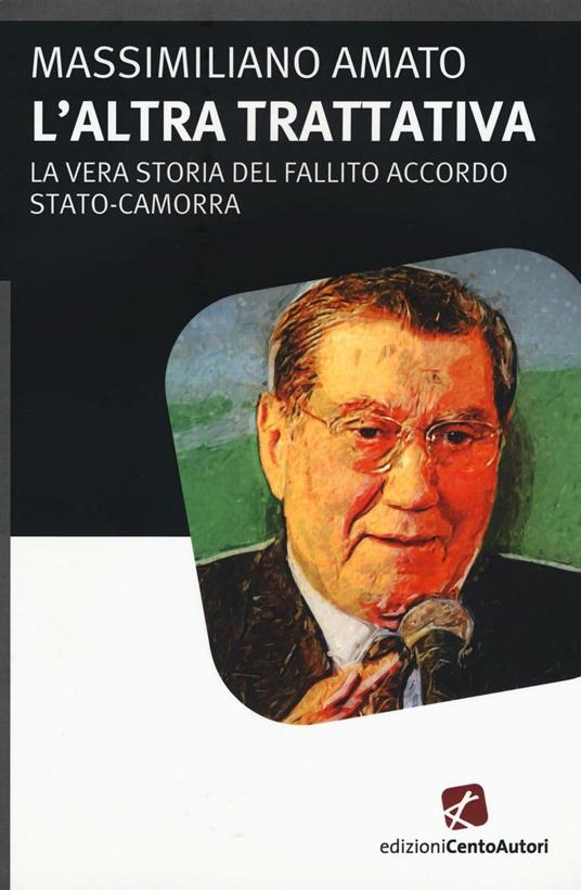 L'altra trattiva. La vera storia del fallito accordo Stato-Camorra - Massimiliano Amato - copertina